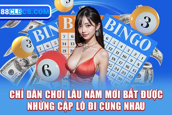 Chỉ dân chơi lâu năm mới bắt được những cặp lô đi cùng nhau