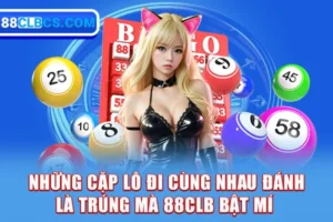 Những cặp lô đi cùng nhau