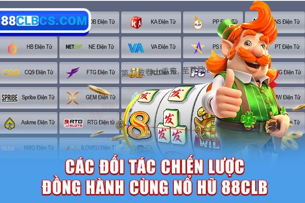 Các đối tác chiến lược đồng hành cùng Nổ hũ 88CLB